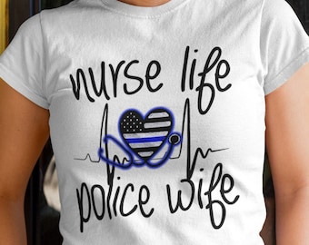 Nurse Life, camiseta inspirada en la línea azul delgada de la esposa de la policía; Camiseta de apoyo de policía y enfermera