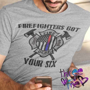 Firefighters Got Your Six Law Enforcement Support T-Shirt; Firemen Supporting Police Tee in Unisex and Women Sizes