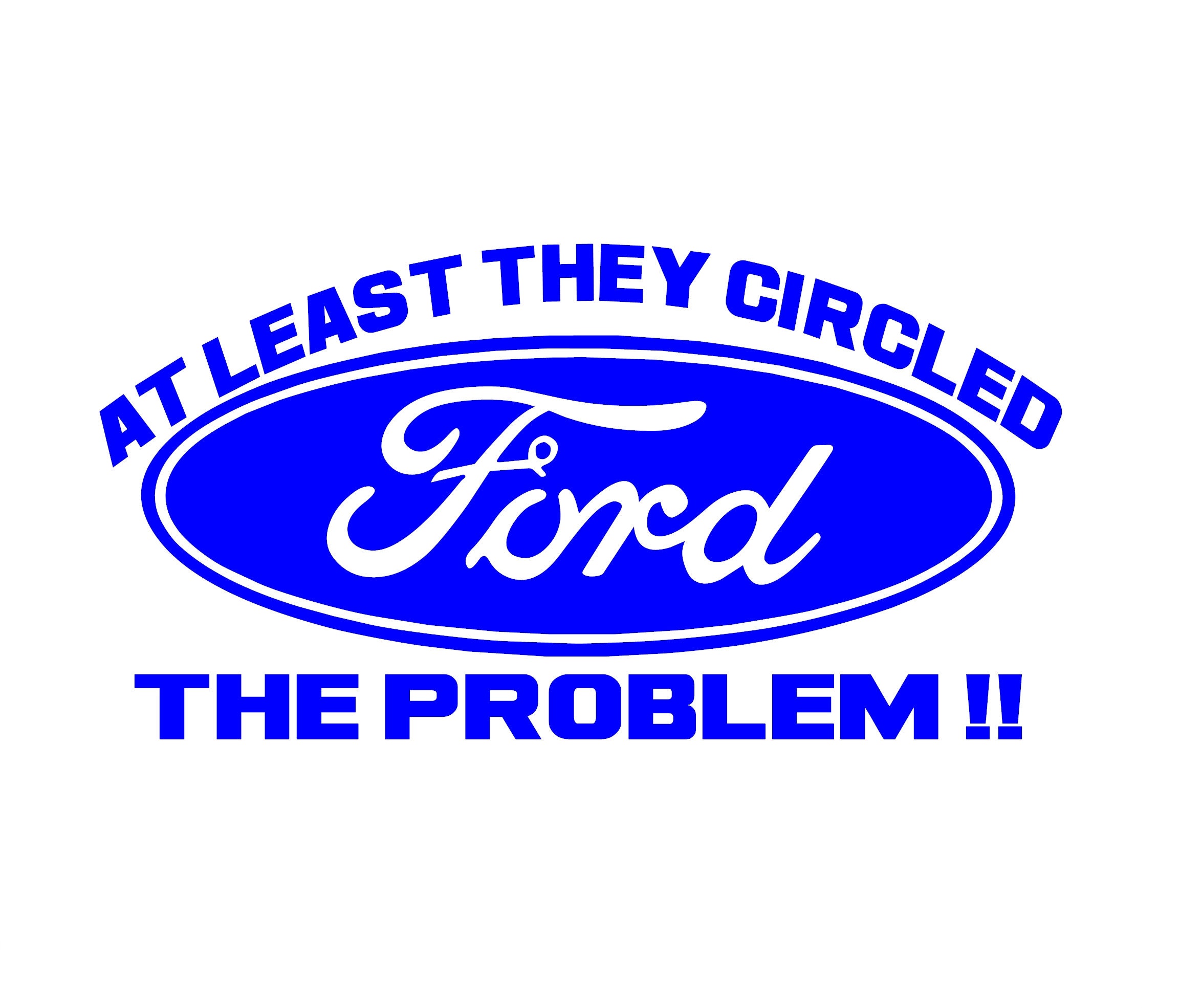 Ford Circled Problem Sticker Decal **SIZE and COLOR CHOICE** - Etsy