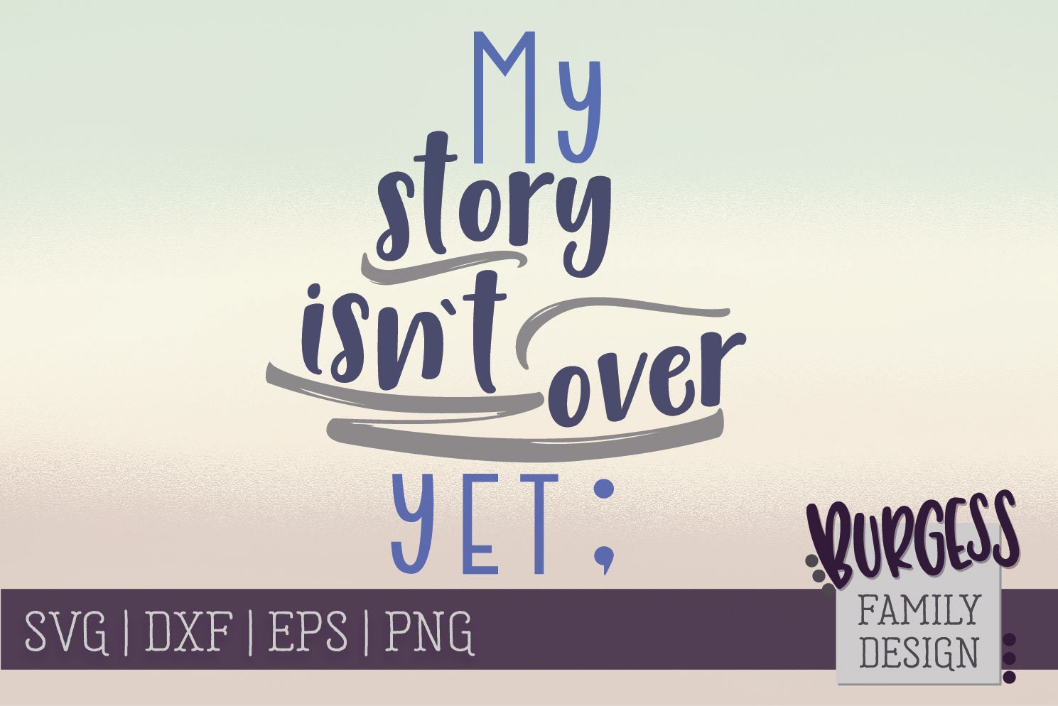 My Story Isn't Over yet Anxiety Depression Inspirational Motivational Quote  Strong Cuttable Design File Svg Dxf Eps Png - Etsy, image size:1489x994
