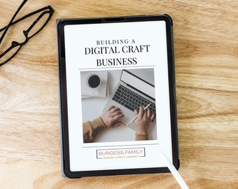 Guide to building a digital craft business | Etsy Seller How to guide | Beginners guide