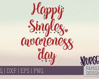 Happy singles awareness day Valentines day cut file cuttable design file Heart design svg dxf eps png