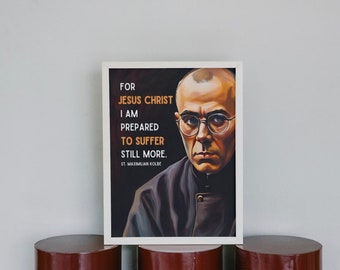 St. Maximilian Kolbe Quote | For Jesus Christ I am Prepared to Suffer Still More | Catholic Art | Saint quotes | Gift for Catholics
