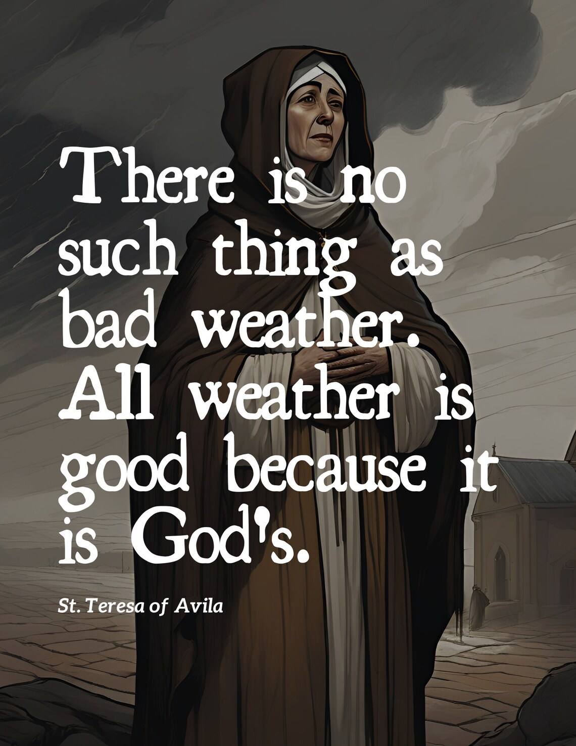 St. Teresa of Avila Quote Weather Quote Saint Quotes Catholic