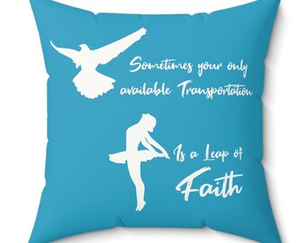 Leap of Faith Pillow, religious quote Pillow, 2-SIDED, PILLOW INCLUDED, Eagle soar, Ballerina, religious, Inspirational Pillow,motivational