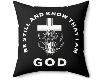 Be still and know that I am God Pillow, Religious ,Christian Gift , Christian, faith 2-SIDED, PILLOW INCLUDED, catechism religion