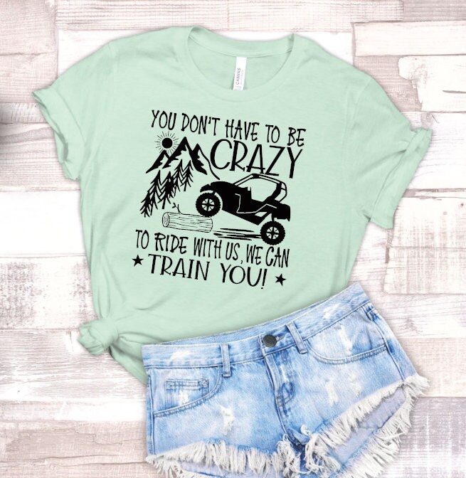 You Don't Have to Be Crazy to Ride With Us We'll - Etsy