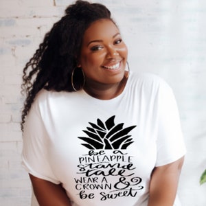 Be a Pineapple, Stand Tall, Wear a Crown and Be Sweet, Pineapple Shirt, Cute Pineapple Shirt,Pineapple T-Shirt, Motivational Tee, Summer Tee image 2