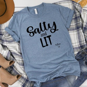 salty and lit shirt