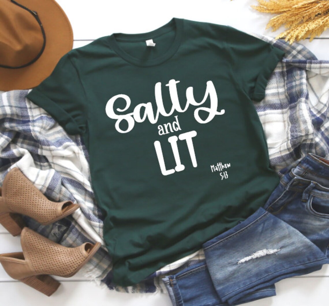 salty and lit shirt