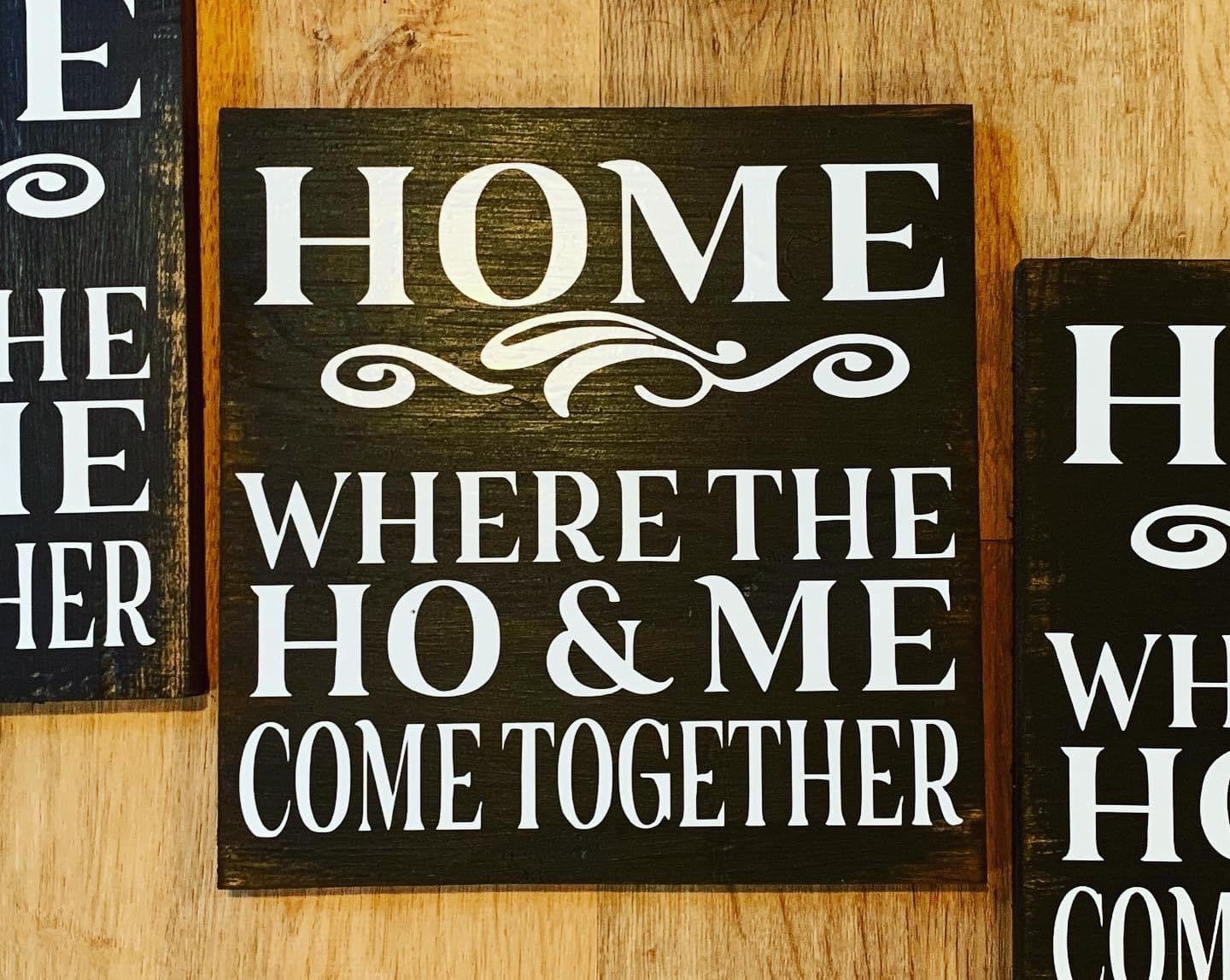 Home is Where the Ho and Me Come Together Etsy