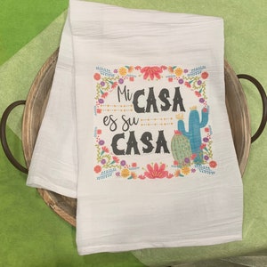 Kitchen decor / kitchen towel / Funny kitchen towel / Mi Casa Es su Casa TeaTowel / Flour Sack Towel / Birthday Gift / Home tea towel