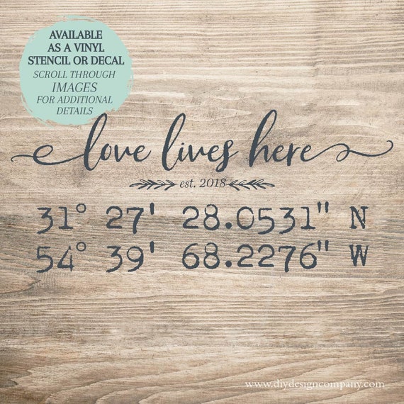 GPS Coordinates STENCIL or DECAL / Love Lives Here Stencil or Decal /  One-time Use Adhesive Vinyl Stencil / Vinyl Decal 