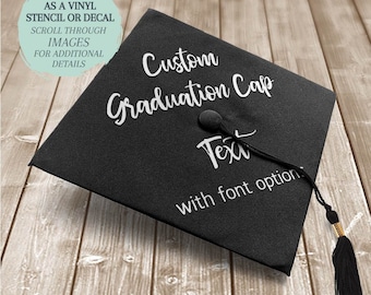 Graduation Cap DECAL / Graduation Cap Stencil / Custom Text Stencil  / One-Time Use Adhesive Vinyl Stencil / Vinyl Decal