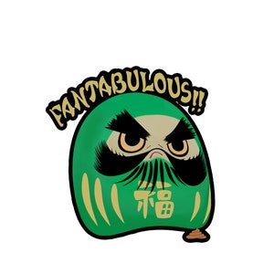 May include: A green cartoon daruma doll with a black mustache and eyebrows, and large, angry eyes. The doll has a gold inscription that says "福" and the text "FANTAULOUS!" above it.