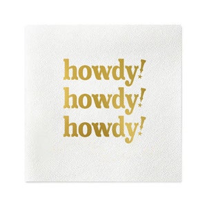 May include: Three gold foil napkins with the word "howdy!" printed on each napkin.
