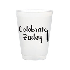 Custom Graduation Frost Flex Party Cups, Personalized Graduation Supplies, Shatterproof Party Cups, Graduation Cups, Graduation Decor