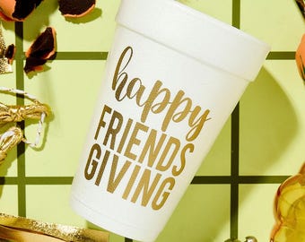 Happy Friendsgiving Styrofoam Cups, Thanksgiving Cups, Friendsgiving Cups, Thanksgiving Table, Friendsgiving Party, Gold, Set of 12 Cups