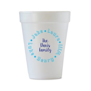May include: White foam cup with a blue circle design. The circle says "The Davis Family" in a dark blue font. The names "Jake", "Laura", "Luke", "William", and "Henry" are written around the circle in a light blue font.