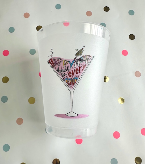 Happy Hour Cups, Happy Hour Should Be Every Hour, Frost Flex Party Cups, Shatterproof Party Cups, Party Supplies, Full Color, Set of 10