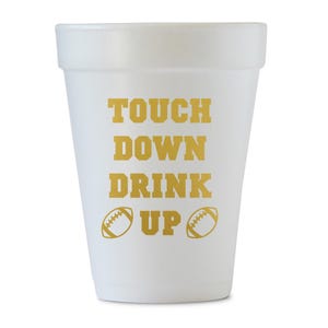 Touch Down Drink Up Styrofoam Cups, Foam Party Cups, Gameday Cups, Tailgate Cups, SEC Cups, Game Day Cups, Football Cups, Gold, set of 12