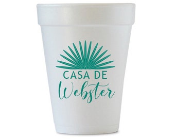 Casa De Styrofoam Cups, Agave leaf cups, Personalized Housewarming gift, Disposable Party Cups, Casa De, House Of, Last Name cups