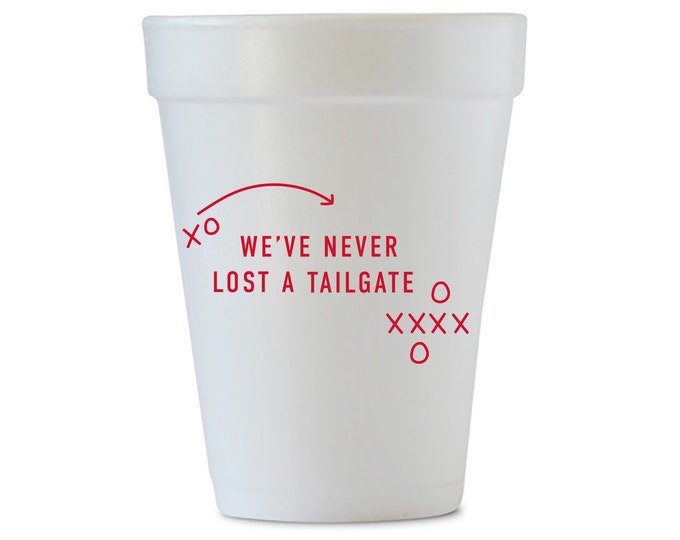 We've Never Lost A Tailgate Styrofoam Cups, Foam Party Cups, Gameday