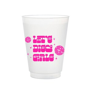 Let's Disco Girls Frost Flex Cups, Disco Cowgirl, Disco Bachelorette, Disco Cups, Let's Disco Cups, Neon Pink, Disco theme cups, Set of 10