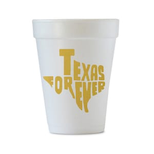 Texas Forever Styrofoam Cups, Texas Cups, Texas Hostess Gift, Texas ...
