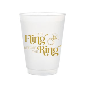 Last Fling Before The Ring Frost Flex Cups, Bachelorette Cups, Bachelorette Decor, Bachelorette, Bachelorette Shatterproof, Gold, Set of 10