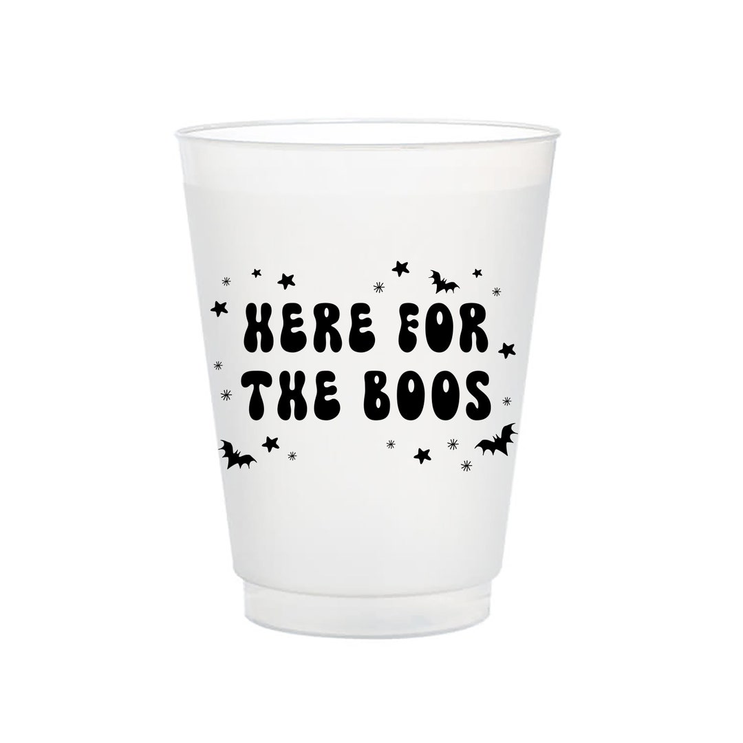 Here for the Boos Cups, Halloween Frost Flex Cups, Halloween