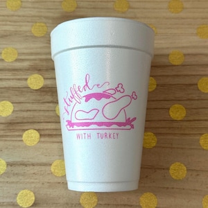 Thanksgiving Styrofoam Cups, Stuffed with Turkey, Friendsgiving Foam Cups, Thanksgiving Table, Turkey Cups, Pink, Set of 12