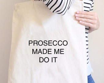 Prosecco Made Do It Tote Bag, Tote Bag, Slogan Tote Bag, Canvas Bag, Canvas Tote Bag, Natural Canvas Tote Bag, Bag for Shopping