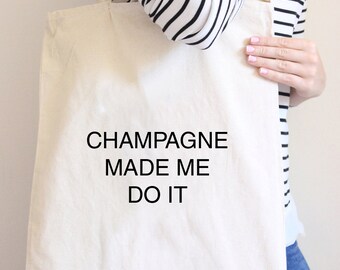 Champagne Made Do It Tote Bag, Tote Bag, Slogan Tote Bag, Canvas Bag, Canvas Tote Bag, Natural Canvas Tote Bag, Bag for Shopping