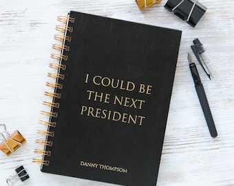 Personalised Custom A5 Notebook - President Notebook - Custom Notebook - Cool Notebook - Funny Notebook - Foiled Notebook - Gift For Him