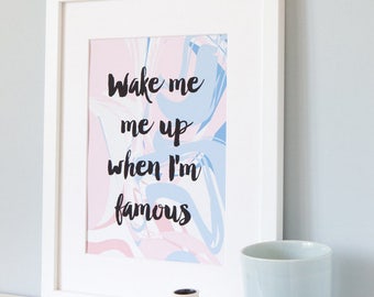 Personalised ‘Wake Me Up When I’m Famous’ Print, Funny Print, Humorous Print