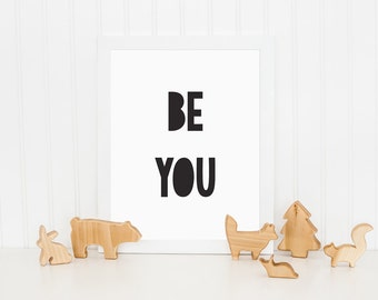 Be You Print, Printable Art, Nursery Wall Art, Childrens Wall Art, Kids Print, Black and White Print, Wall Decor, Monochrome Print