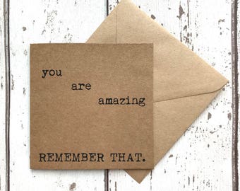 Best friend card, you are amazing remember that, friend card, best friend birthday, friend birthday, motivational quote, birthday card