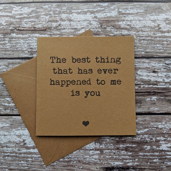 The best thing that has ever happened to me is you, valentine card, love card, best friend card, friend love card, valentines day, wife card