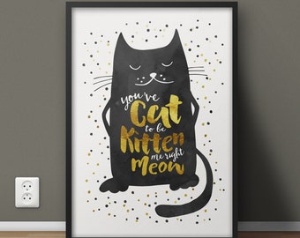 Usted tiene CAT para ser KITTEN me derecho MEOW - lienzo mira impresión, gato señora, regalo de boda, regalo de aniversario, regalo, regalo de gato, amante del gato, arte único