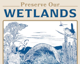 Preserve Our Wetlands - Digital Print