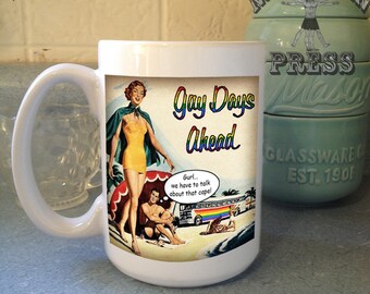 Gay Days Ahead, Vintage Ad, 15 oz Coffee Mug