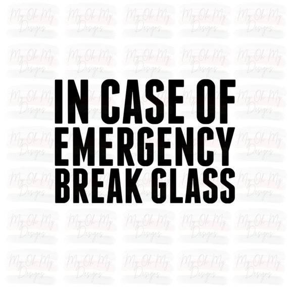 In Case Of Emergency Break Glass Svg File Png File Etsy