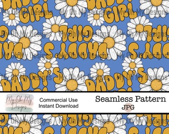 Daddys Girl, Floral, Flowers, Daisy  - Seamless Pattern - JPG File - Digital Paper