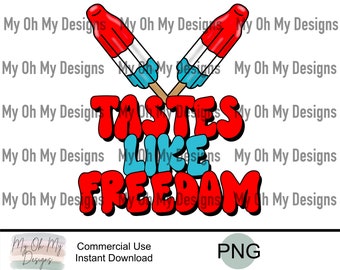 Taste like Freedom, 4th of july - PNG File - Sublimation design print file