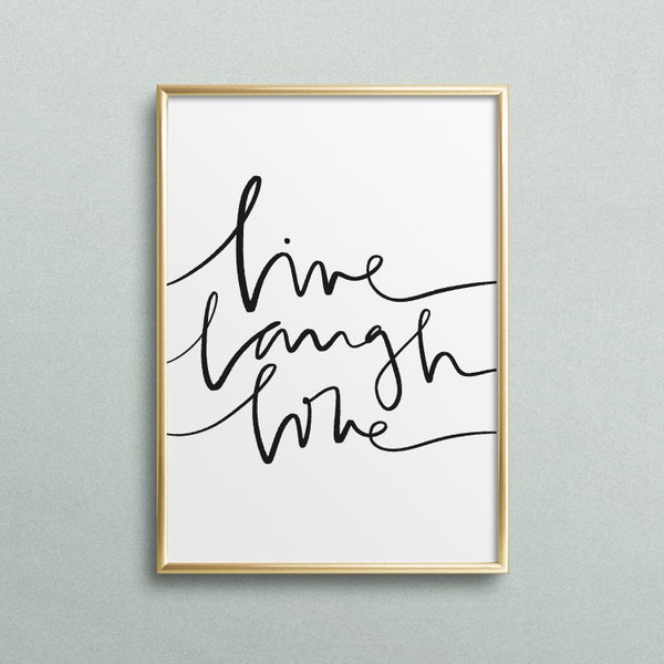 Poster, Print, Kunstdruck, Digitaldruck, Quote, Zitat, Sprüche: Live laugh love - Motto, Lebensweisheiten, Geburtstag, Geschenkidee, Zuhause