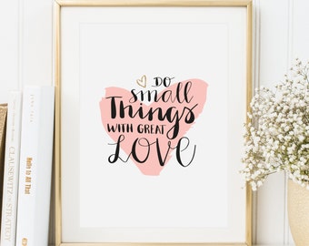 Poster, Print, Wallart, Fine Art-Print, Quotes, Sayings, Typography, Art: Do small things with great love - Birthday, gift idea, heart