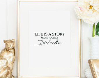 Poster, Print, Kunstdruck, Digitaldruck, Quote, Zitat, Sprüche: Life is a story, make yours a bestseller - Leben, Büro, Motivation