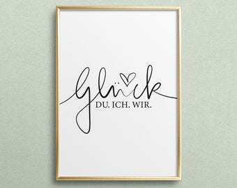 Poster, Print, Kunstdruck, Digitaldruck, Quote, Zitat, Sprüche: Glück, du ich wir - Geschenkidee, Hochzeit, Liebe, Familie, Home, Geburtstag