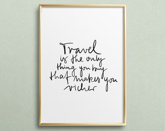 Poster, Print, Wallart, Fine Art-Print, Quotes, Sayings, Typography, Art: Travel is the only thing you buy that makes you richer - gift idea